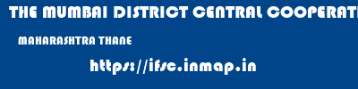 THE MUMBAI DISTRICT CENTRAL COOPERATIVE BANK LIMITED  MAHARASHTRA THANE    ifsc code